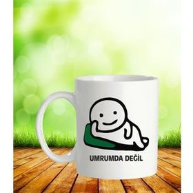 Umrumda Değil Baskılı Kupa