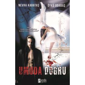 Umuda Doğru - Nevra Karataş / Öykü Odabaş