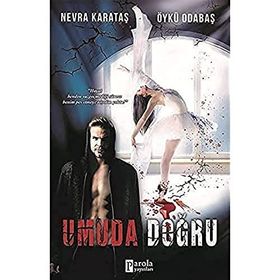 Umuda Doğru - Nevra Karataş / Öykü Odabaş