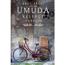 Umuda Kelepçe Vuruldu - Erol Bulut