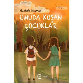 Umuda Koşan Çocuklar - Mustafa Okumuş