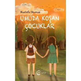 Umuda Koşan Çocuklar - Mustafa Okumuş