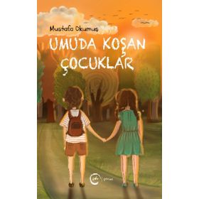 Umuda Koşan Çocuklar - Mustafa Okumuş