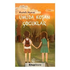 Umuda Koşan Çocuklar - Mustafa Okumuş