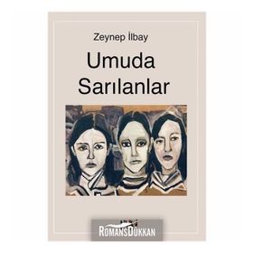 Umuda Sarılanlar - Zeynep İlbay