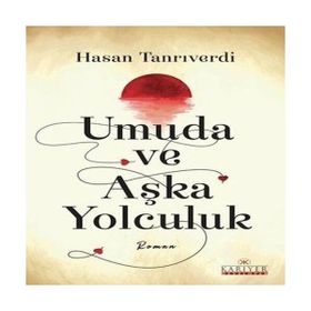 Umuda ve Aşka Yolculuk Hasan Tanrıverdi