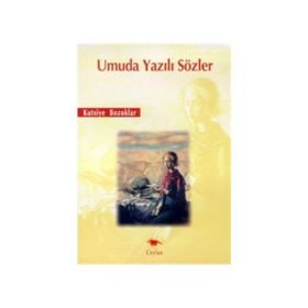Umuda Yazılı Sözler - Kutsiye Bozoklar