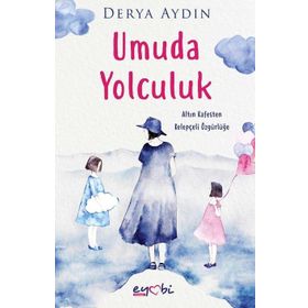 Umuda Yolculuk - Derya Aydın