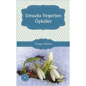 Umudu Yeşerten Öyküler - Turgay Yalanız