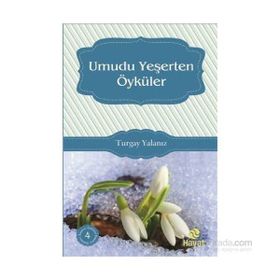 Umudu Yeşerten Öyküler - Turgay Yalanız