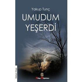 Umudum Yeşerdi - Yakup Tunç