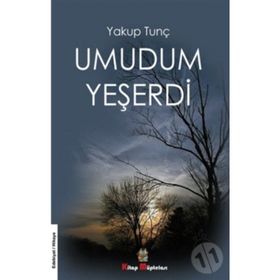 Umudum Yeşerdi - Yakup Tunç