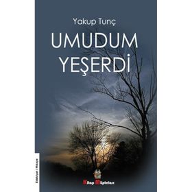 Umudum Yeşerdi - Yakup Tunç