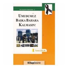 Umudumuz Başka Bahara Kalmasın! - turna celik