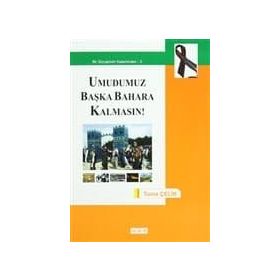 Umudumuz Başka Bahara Kalmasın! - turna celik