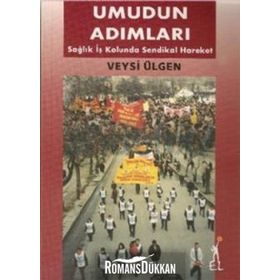UMUDUN ADIMLARI SAĞLIK İŞ KOLUNDA SENDIKAL HAREKET - VEYSI ÜLGEN