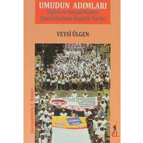 UMUDUN ADIMLARI SAĞLIK İŞ KOLUNDA SENDIKAL HAREKET - VEYSI ÜLGEN