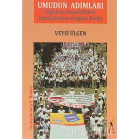 UMUDUN ADIMLARI SAĞLIK İŞ KOLUNDA SENDIKAL HAREKET - VEYSI ÜLGEN