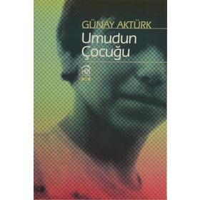 Umudun Çocuğu - Günay Aktürk