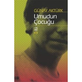 Umudun Çocuğu - Günay Aktürk
