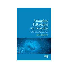 Umudun Psikolojisi ve Teolojisi - Saffet Kartopu
