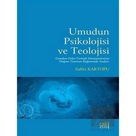 Umudun Psikolojisi ve Teolojisi - Saffet Kartopu