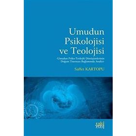 Umudun Psikolojisi ve Teolojisi - Saffet Kartopu