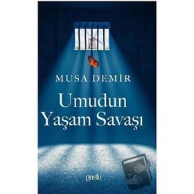 Umudun Yaşam Savaşı - Musa Demir