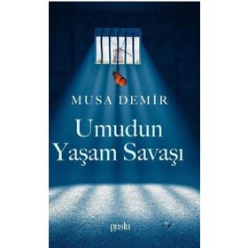 Umudun Yaşam Savaşı - Musa Demir
