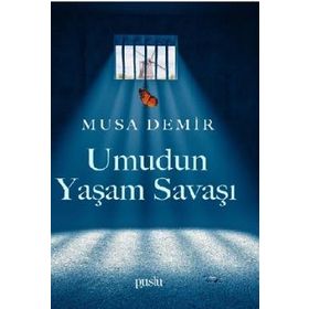 Umudun Yaşam Savaşı - Musa Demir