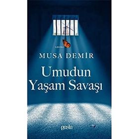 Umudun Yaşam Savaşı - Musa Demir