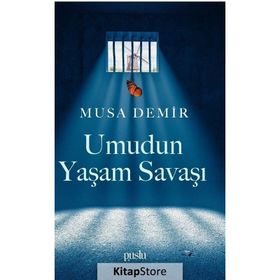 Umudun Yaşam Savaşı - Musa Demir