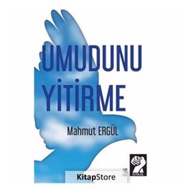 Umudunu Yitirme - Mahmut Ergül