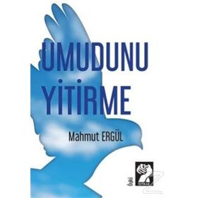 Umudunu Yitirme - Mahmut Ergül