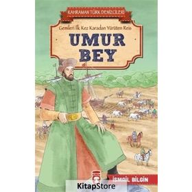 Umur Bey - Kahraman Türk Denizcileri - İsmail Bilgin