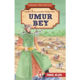 Umur Bey - Kahraman Türk Denizcileri - İsmail Bilgin