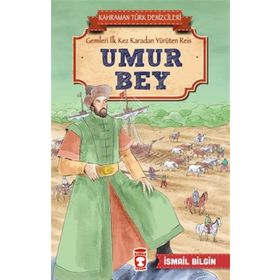 Umur Bey - Kahraman Türk Denizcileri - İsmail Bilgin