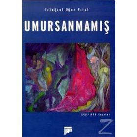 UMURSANMAMIŞ - ERTUĞRUL OĞUZ FIRAT