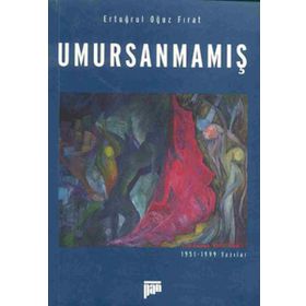 UMURSANMAMIŞ - ERTUĞRUL OĞUZ FIRAT