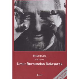 UMUT BURNUNDAN DOLAŞARAK: ÖMER ULUÇ ILE SÖYLEŞILER - AYŞEGÜL SÖNMEZAY
