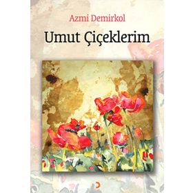 UMUT ÇİÇEKLERİM - AZMI DEMIRKOL
