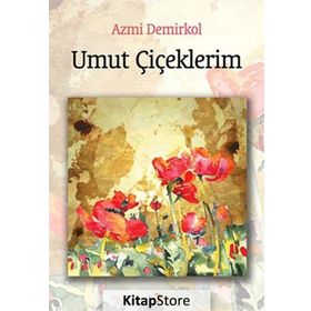 UMUT ÇİÇEKLERİM - AZMI DEMIRKOL