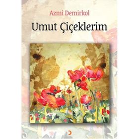 UMUT ÇİÇEKLERİM - AZMI DEMIRKOL