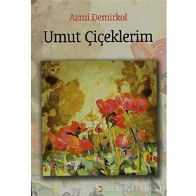 UMUT ÇİÇEKLERİM - AZMI DEMIRKOL