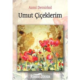 UMUT ÇİÇEKLERİM - AZMI DEMIRKOL
