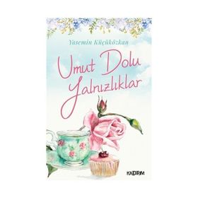 Umut Dolu Yalnızlıklar Yasemin Küçüközkan