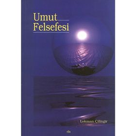 UMUT FELSEFESI - LOKMAN ÇİLİNGİR