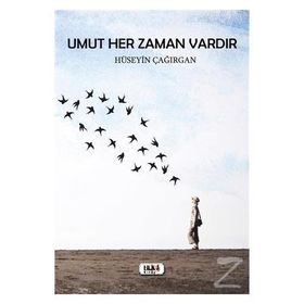 Umut Her Zaman Vardır- Hüseyin Çağırgan