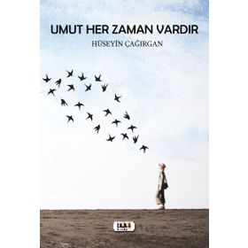 Umut Her Zaman Vardır- Hüseyin Çağırgan