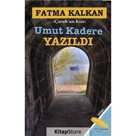Umut Kadere Yazıldı - Fatma Kalkan